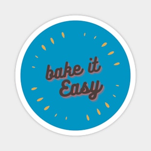 Bake it easy Magnet